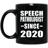 Speech Pathologist Since 2020 - 11oz Coffee Mug Black