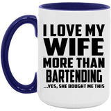 I Love My Wife More Than Bartending - 15oz Accent Mug Purple