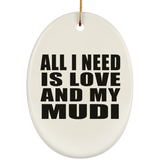 All I Need Is Love And My Mudi - Oval Ornament