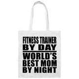 Fitness Trainer By Day World's Best Mom By Night - Tote Bag White