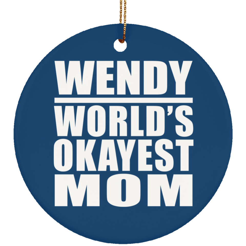Wendy World's Okayest Mom - Circle Ornament