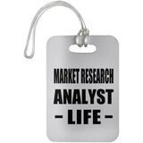 Market Research Analyst Life - Luggage Bag Tag