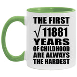 109th Birthday Square Root of 11881 Years of Childhood - 11oz Accent Mug Green