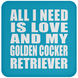 All I Need Is Love And My Golden Cocker Retriever - Drink Coaster