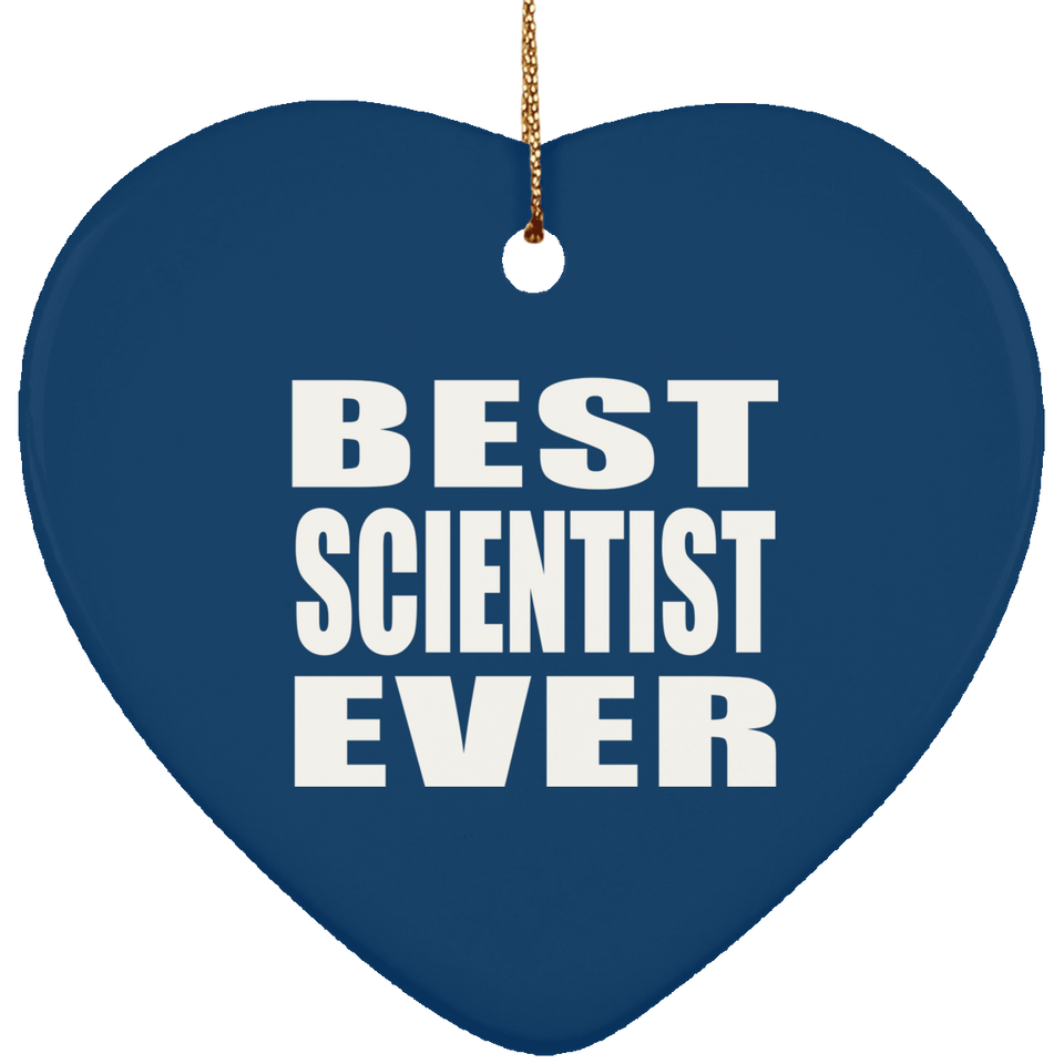 Best Scientist Ever - Heart Ornament