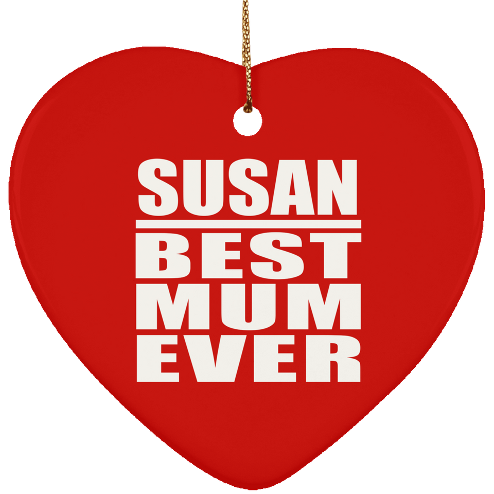 Susan Best Mum Ever - Heart Ornament