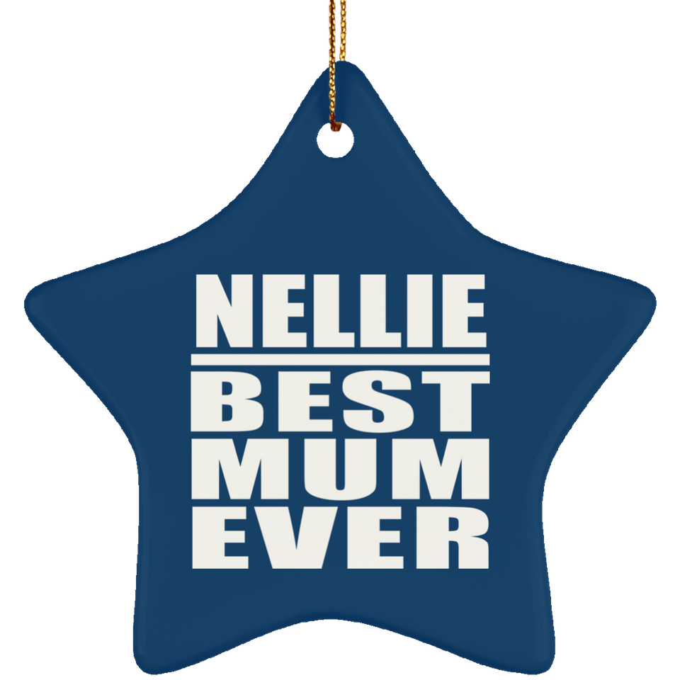 Nellie Best Mum Ever - Star Ornament