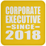 Corporate Executive Since 2018 - Drink Coaster