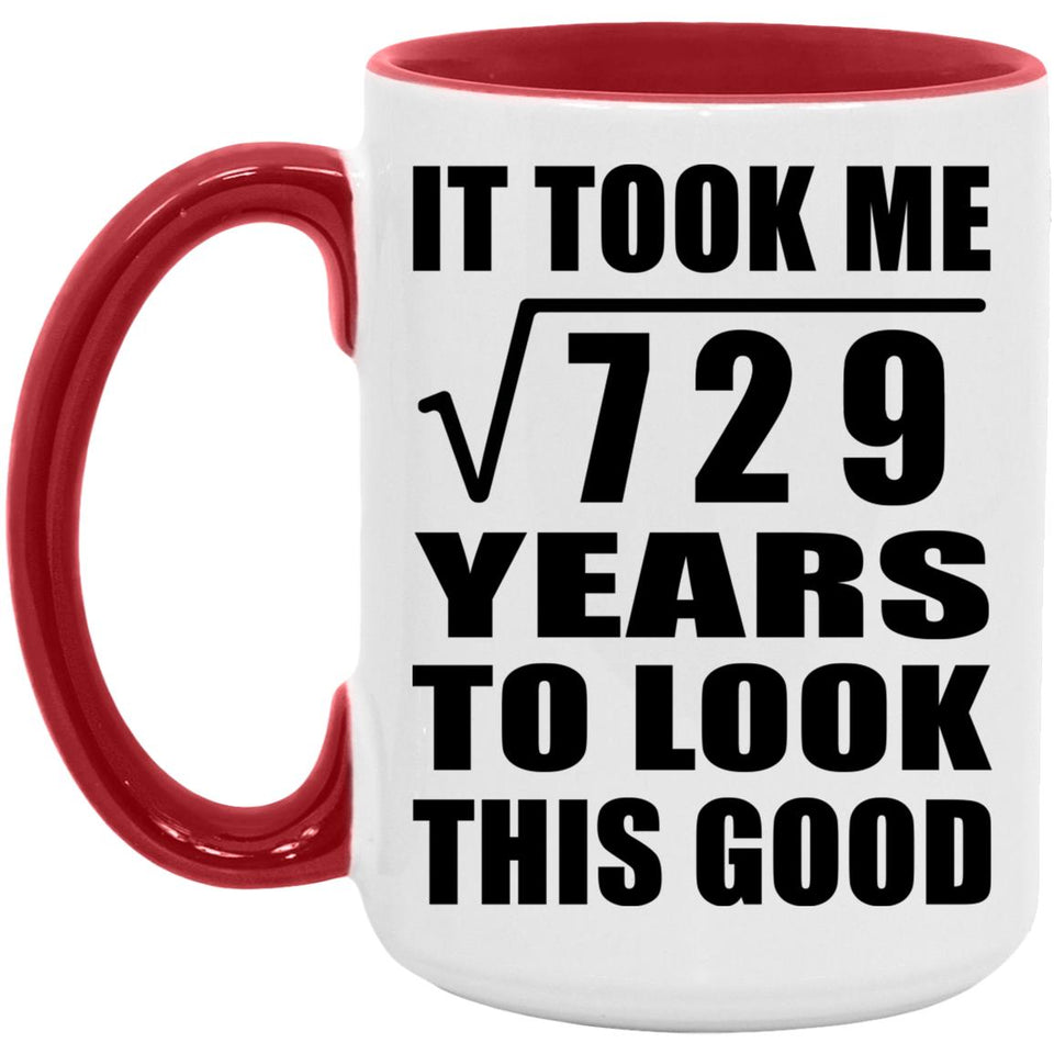 27th Birthday Took Square Root of 729 Years To Look Good - 15oz Accent Mug Red