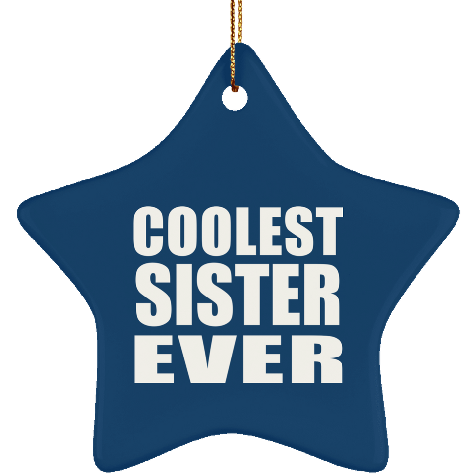 Coolest Sister Ever - Star Ornament