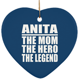 Anita The Mom The Hero The Legend - Heart Ornament