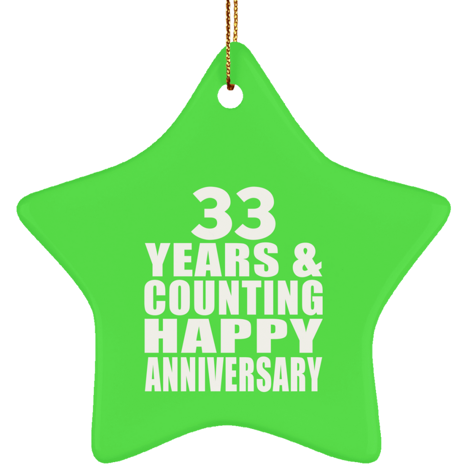 Happy 33rd Anniversary 33 Years & Counting - Star Ornament
