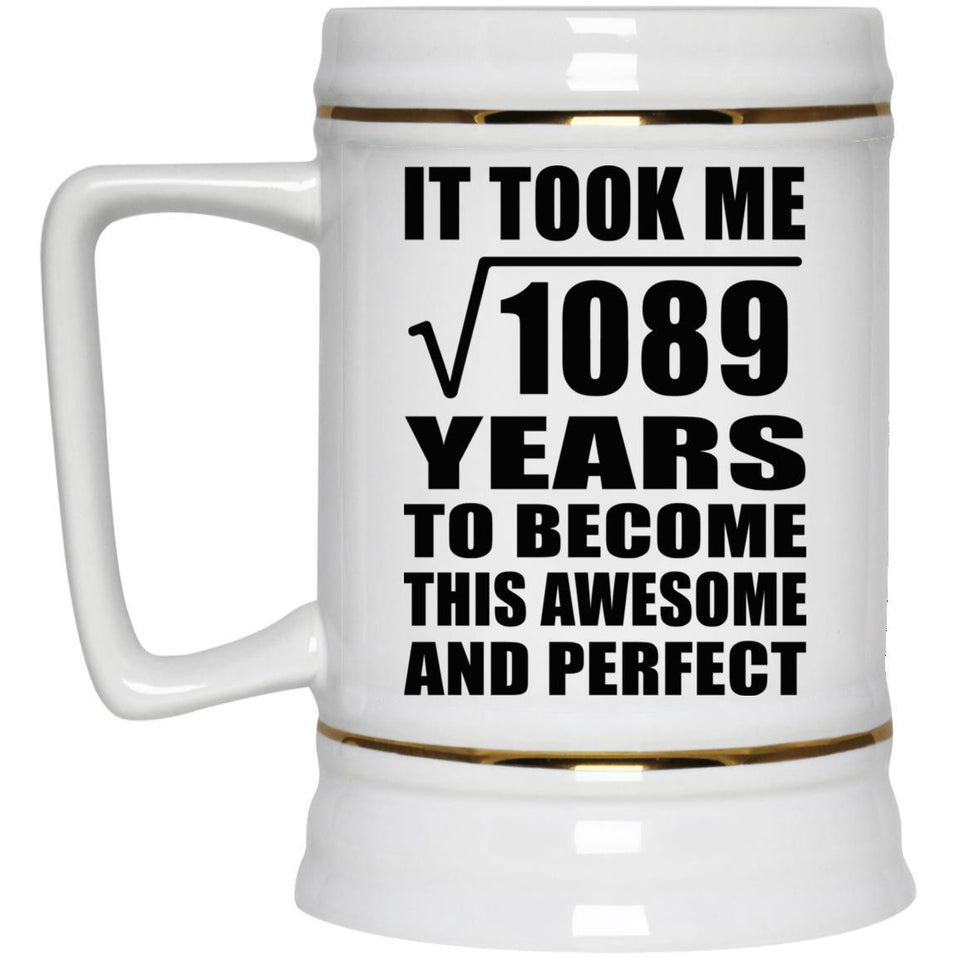 33rd Birthday Took Square Root of 1089 Years To Awesome - Beer Stein