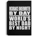 Insurance Underwriter By Day World's Best Dad By Night - Canvas Portrait
