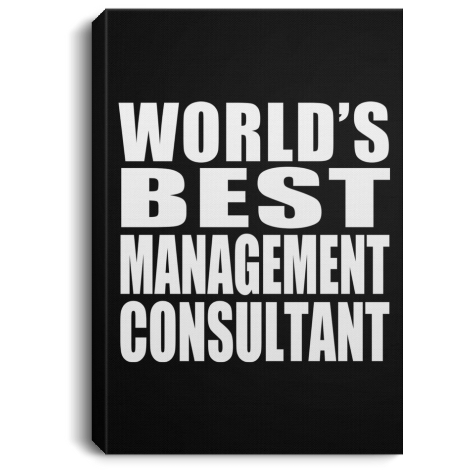 World's Best Management Consultant - Canvas Portrait