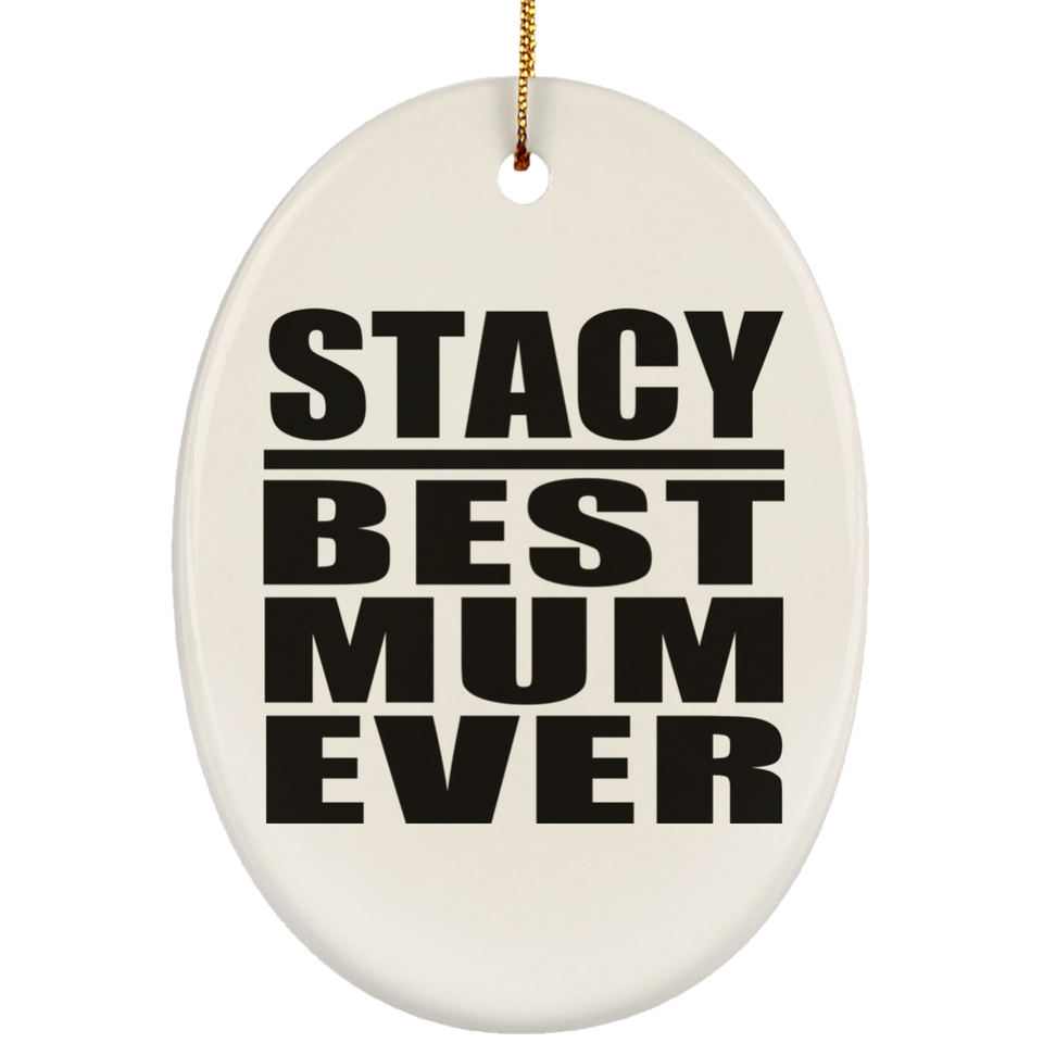 Stacy Best Mum Ever - Oval Ornament