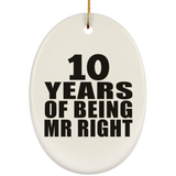 10th Anniversary 10 Years Of Being Mr Right - Oval Ornament