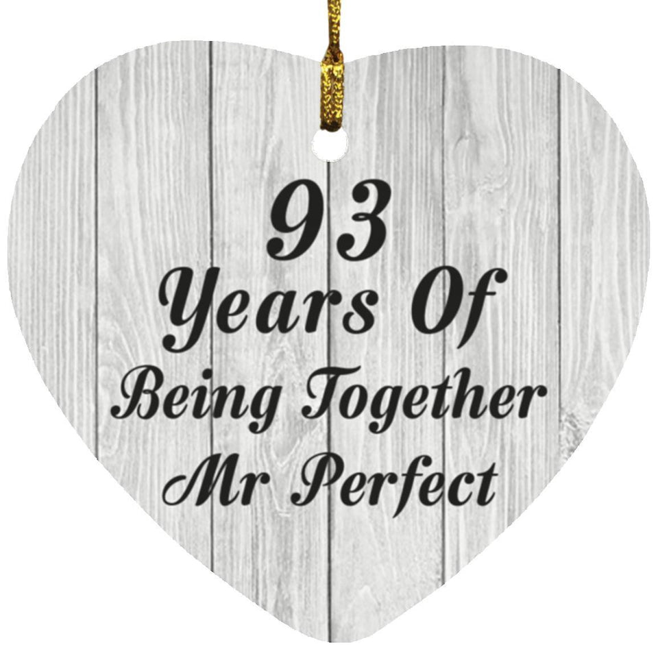 93rd Anniversary 93 Years Of Being Mr Perfect - Heart Ornament F