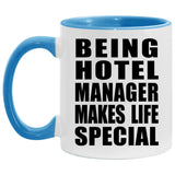 Being Hotel Manager Makes Life Special - 11oz Accent Mug Blue