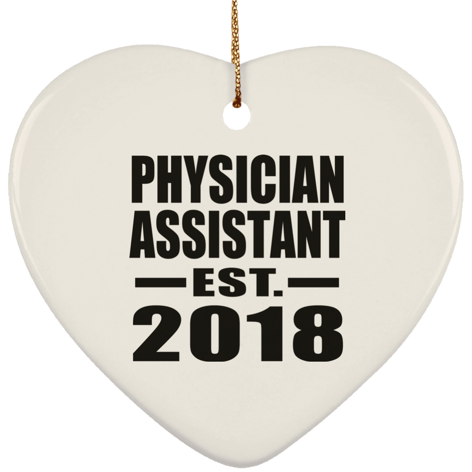 Physician Assistant Established EST. 2018 - Heart Ornament