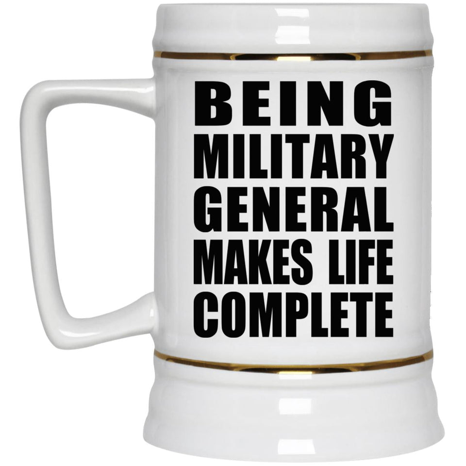 Being Military General Makes Life Complete - Beer Stein