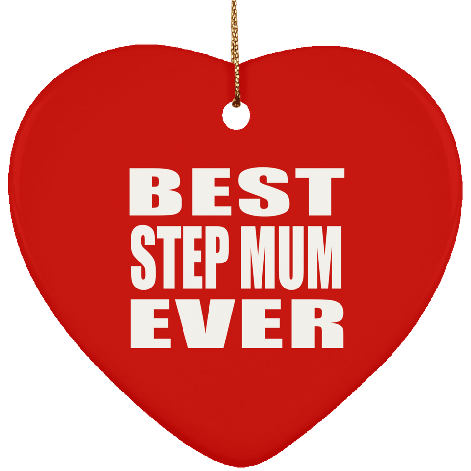 Best Step Mum Ever - Heart Ornament