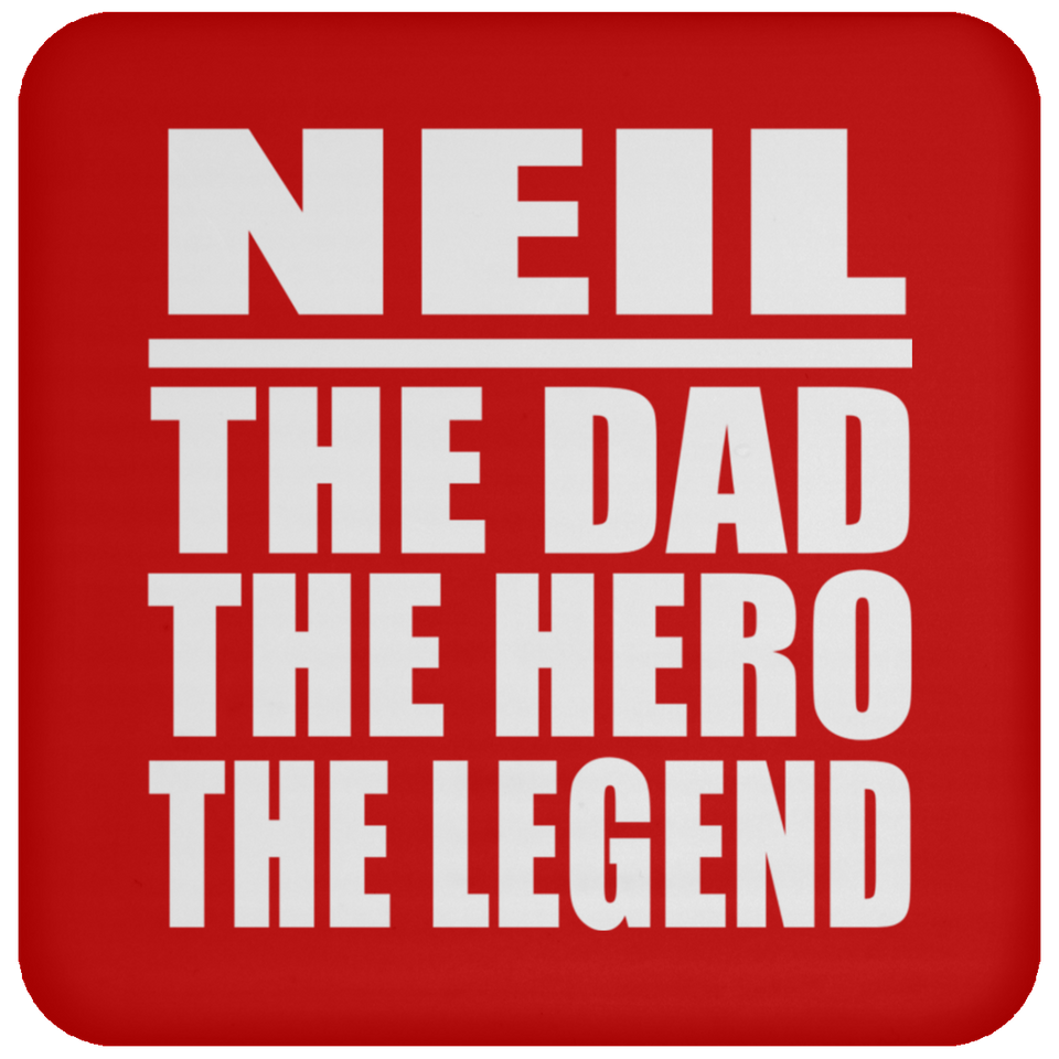 Neil The Dad The Hero The Legend - Drink Coaster