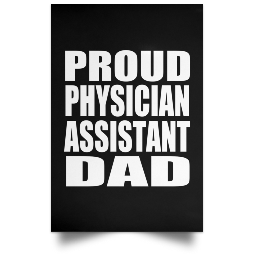 Proud Physician Assistant Dad - Poster Portrait