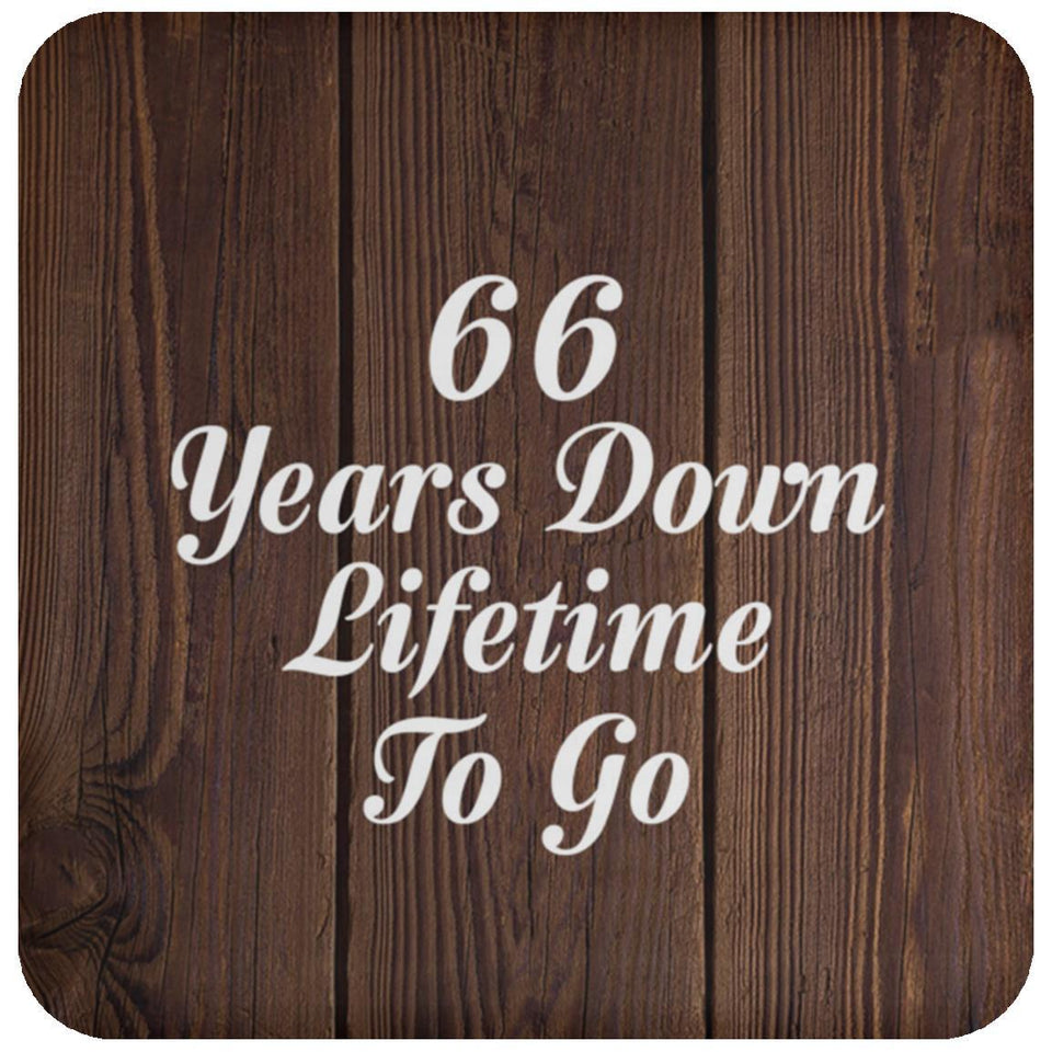 66th Anniversary 66 Years Down Lifetime To Go - Drink Coaster D
