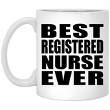 Best Registered Nurse Ever - 11 Oz Coffee Mug