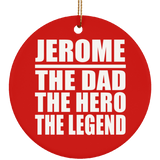 Jerome The Dad The Hero The Legend - Circle Ornament