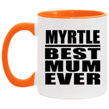 Myrtle Best Mum Ever - 11oz Accent Mug Orange