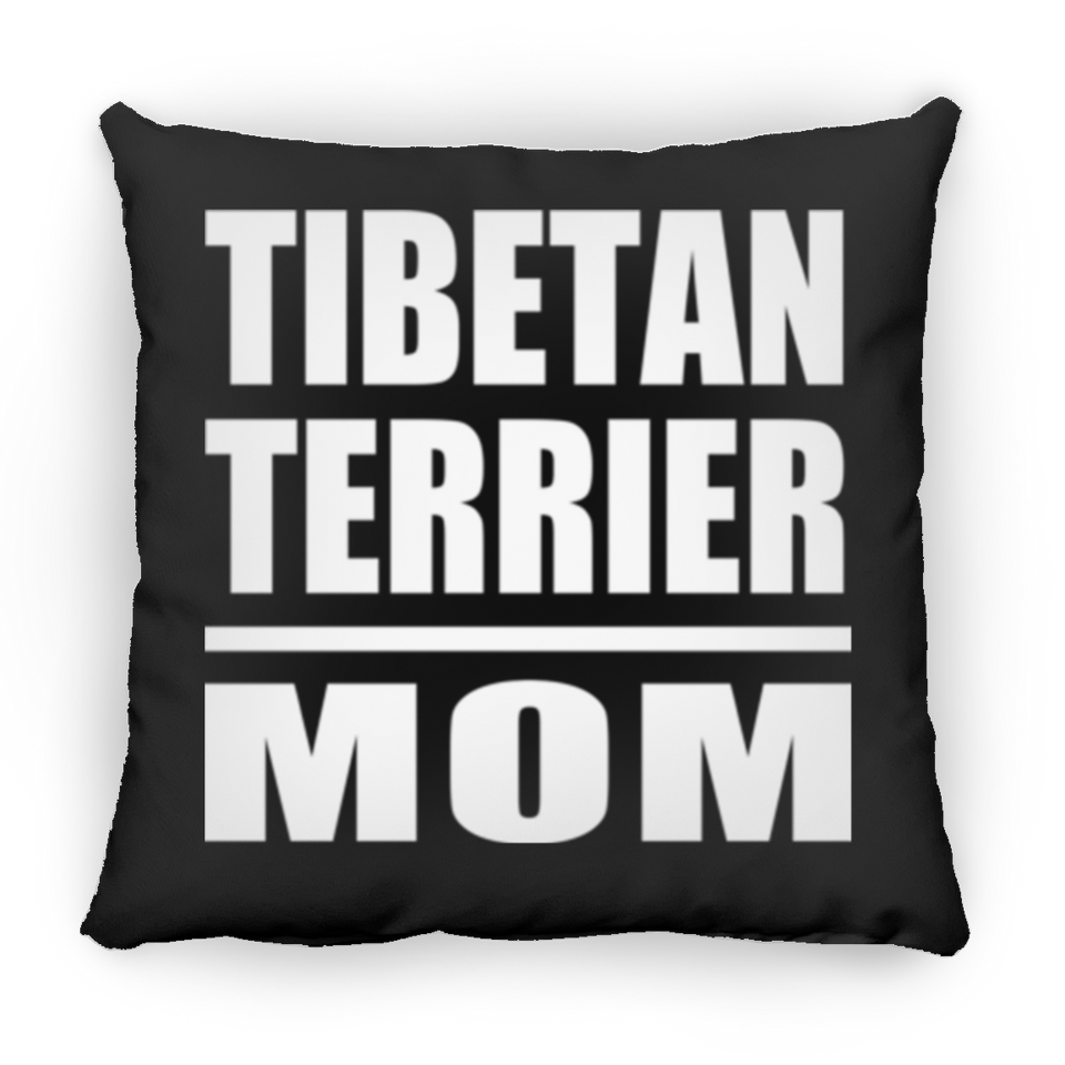 Tibetan Terrier Mom - Throw Pillow Black