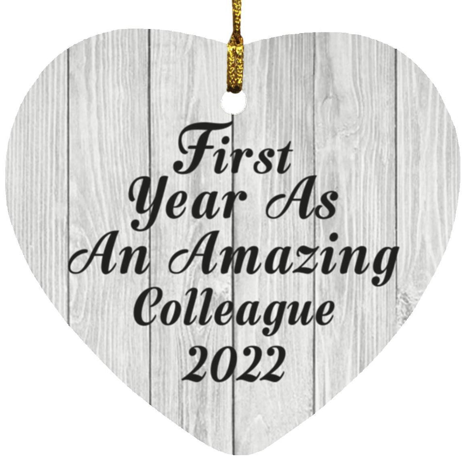 First Year As An Amazing Colleague 2022 - Heart Ornament F