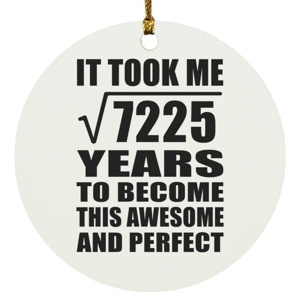 85th Birthday Took Square Root of 7225 Years To Awesome - Circle Ornament