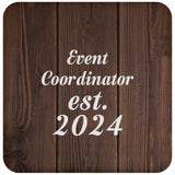 Event Coordinator Established Est. 2024 - Drink Coaster D