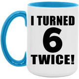 12th Birthday I Turned 6 Twice - 15oz Accent Mug Blue