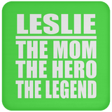 Leslie The Mom The Hero The Legend - Drink Coaster