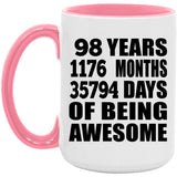 98th Birthday 98 Years 1176 Months 35794 Days Of Awesome - 15oz Accent Mug Pink