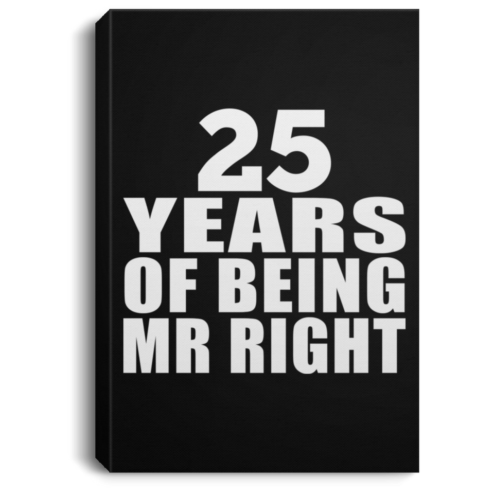 25th Anniversary 25 Years Of Being Mr Right - Canvas Portrait