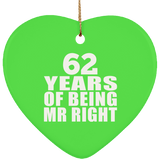 62nd Anniversary 62 Years Of Being Mr Right - Heart Ornament