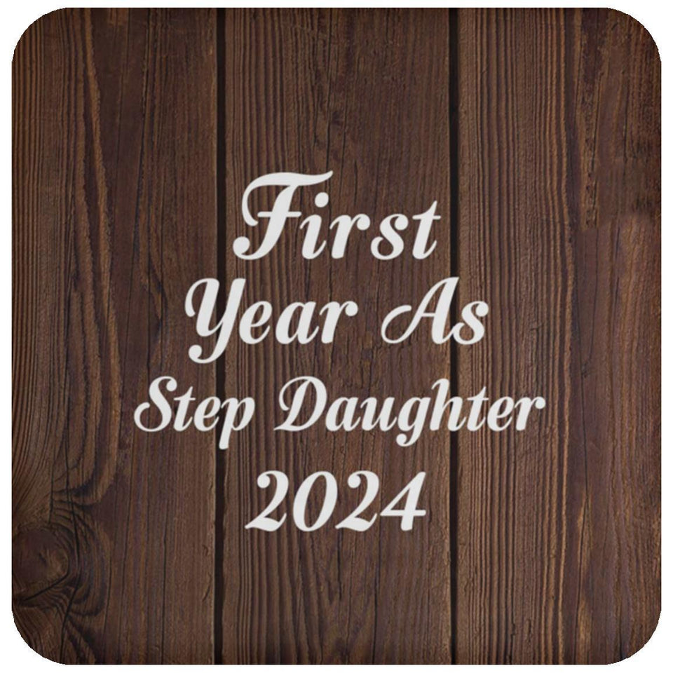 First Year As Step Daughter 2024 - Drink Coaster D