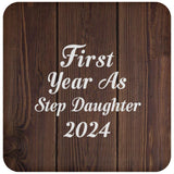 First Year As Step Daughter 2024 - Drink Coaster D