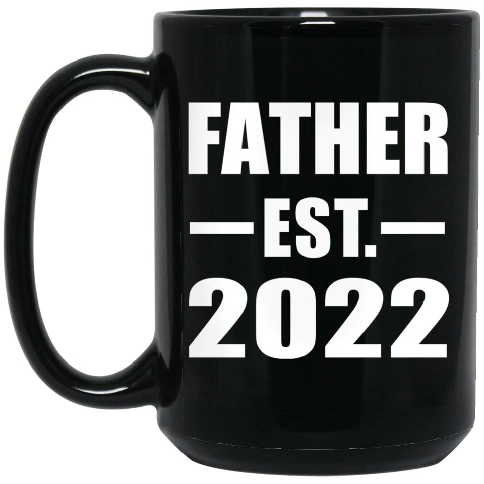 Father Established EST. 2022 - 15oz Coffee Mug Black