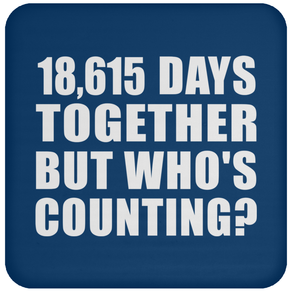 51st Anniversary 18,615 Days Together But Who's Counting - Drink Coaster