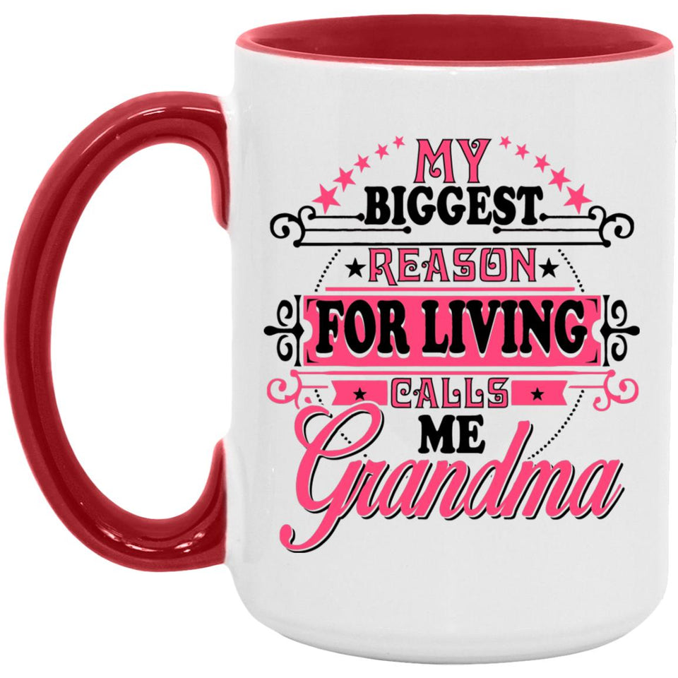 My Biggest Reason For Living Calls Me Grandma - 15oz Accent Mug Red