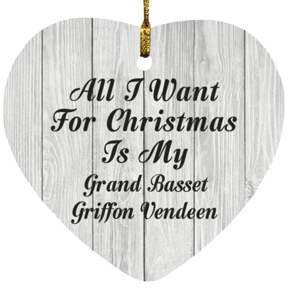 All I Want For Christmas Is My Grand Basset Griffon Vendeen - Heart Ornament F