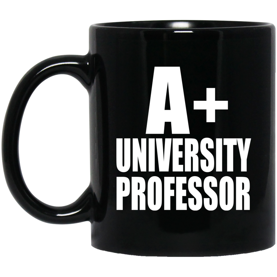 A+ University Professor - 11oz Coffee Mug Black