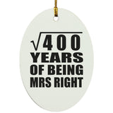 20th Anniversary Square Root of 400 Years of Being Mrs Right - Oval Ornament