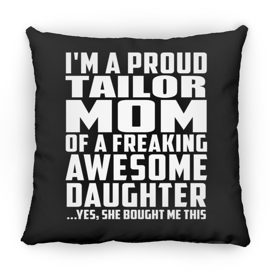 Proud Tailor Mom Of Awesome Daughter - Throw Pillow Black